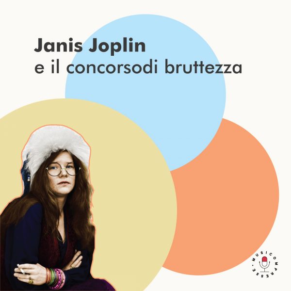 Janis Joplin da vittima di bullismo a grande star